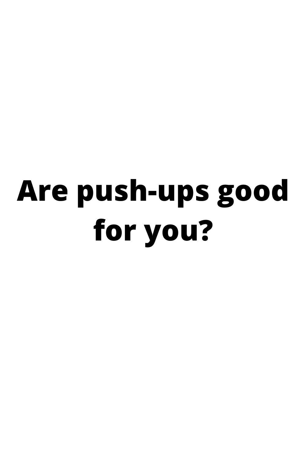 Are pushups good for you?. Are pushups good for you? by SHOP DEAL