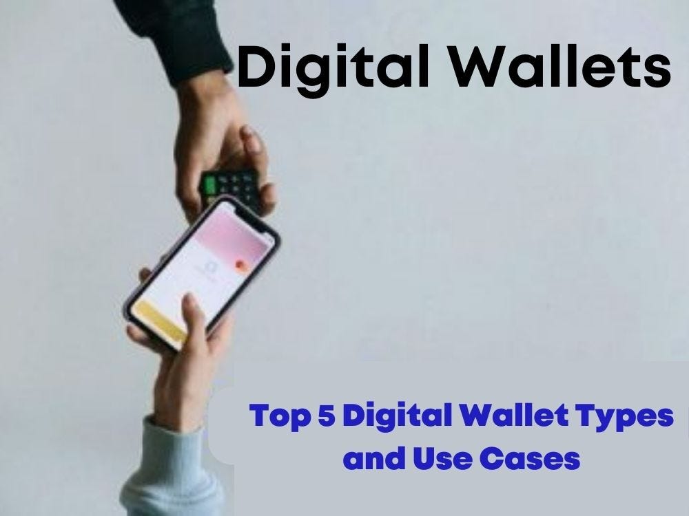 Top 5 Digital Wallet Types and Use Cases by Tech Rahat Medium