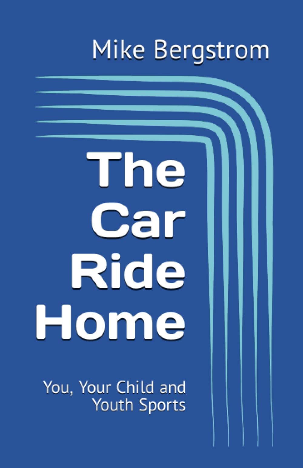 [EBOOK][BEST]} The Car Ride Home You, Your Child and Youth Sports by