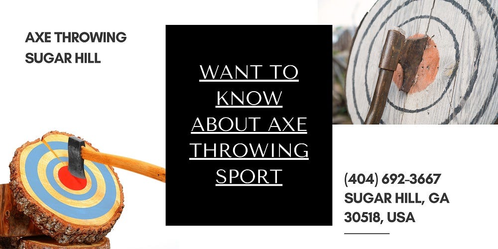 Want To Know About Axe Throwing Sport by Axe Throwing Sugar Hill Medium