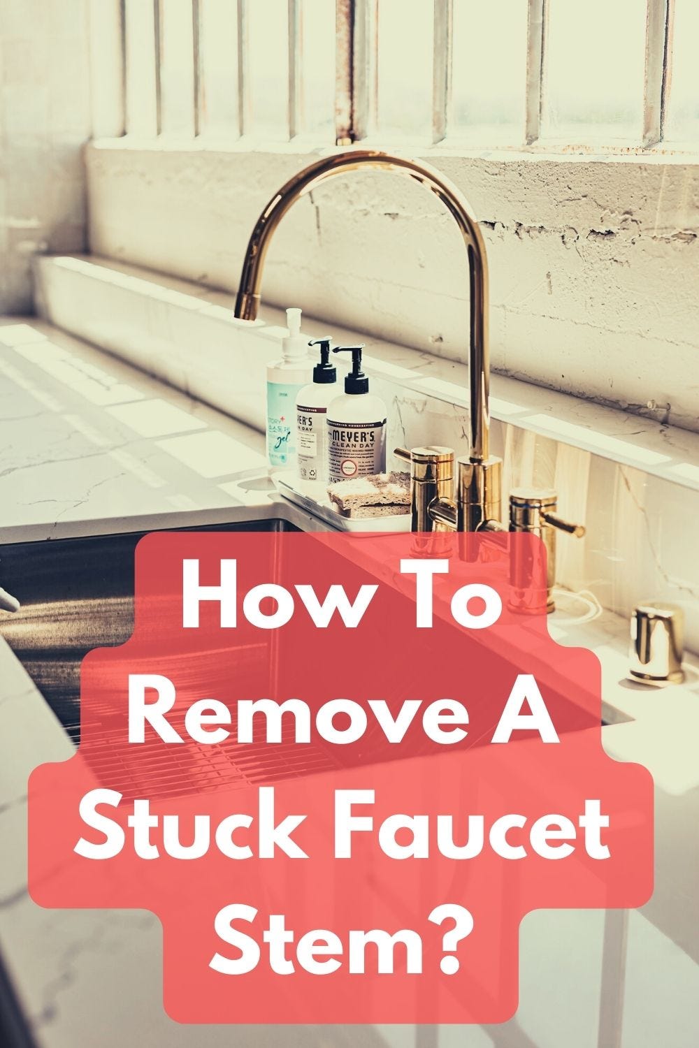 How To Remove A Stuck Faucet Stem? Best Reviews For Kitchen Medium