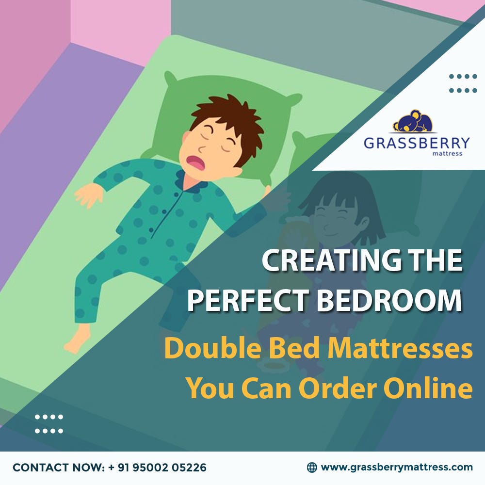 Creating the Perfect Bedroom Double Bed Mattresses You Can Order