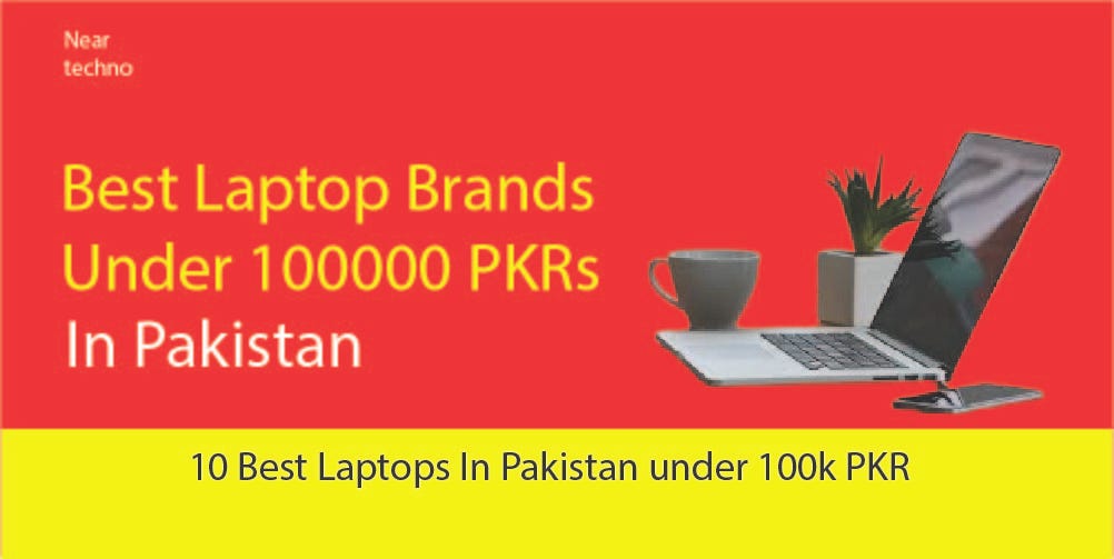 Top Best Laptops Under 100k in Pakistan by esmat Medium