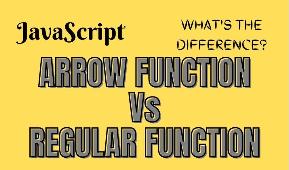 JavaScript Arrow Function Vs Regular Function What's the Difference