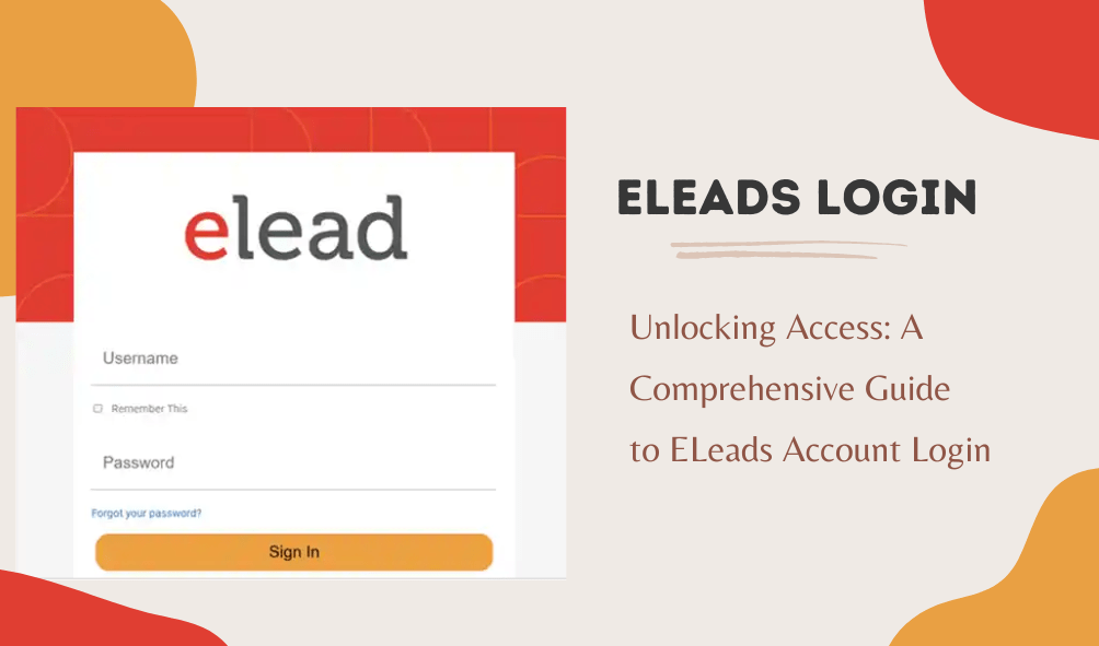Unlocking Access A Comprehensive Guide to ELeads Account Login by