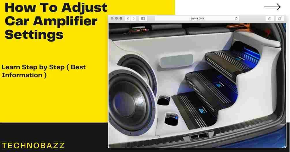 How To Adjust Car Amplifier Settings And Optimize Your Car Sound 2022