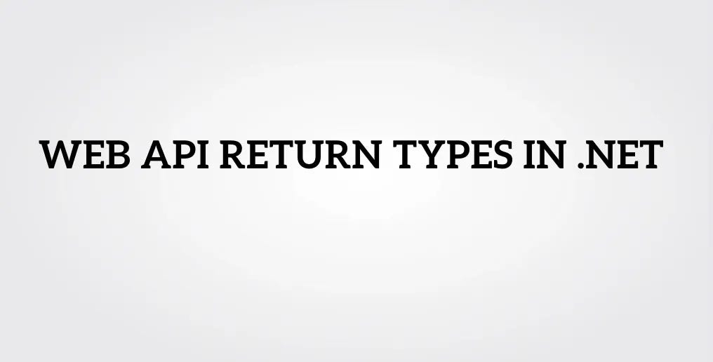  API return types in Core by M. Haris Tauqir Medium