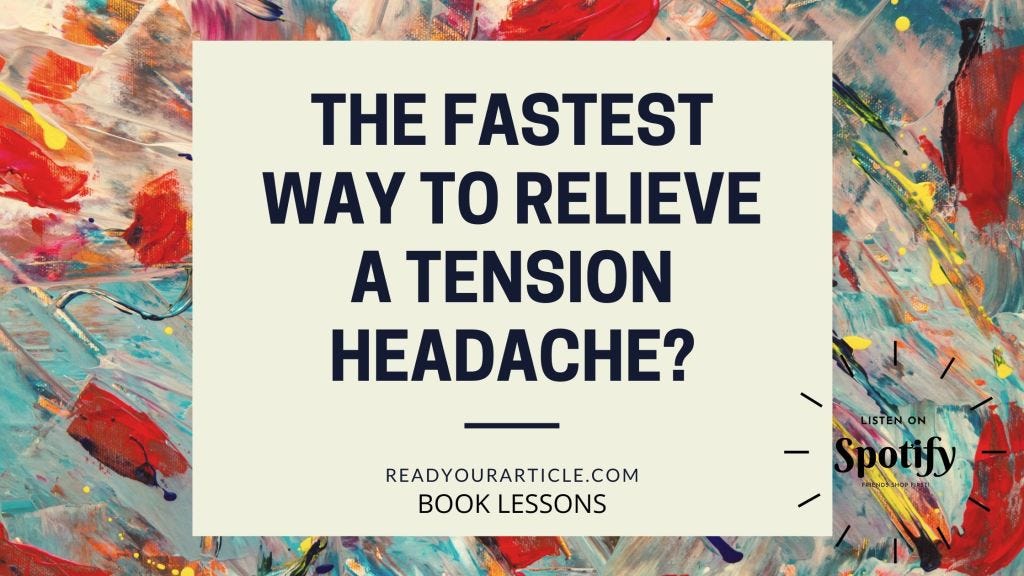 The Fastest Way to Relieve a Tension Headache? by Reader Club Medium