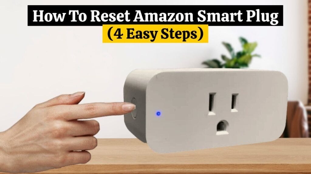 How To Reset Amazon Smart Plug (4 Easy Steps) | by James Smith | Jan
