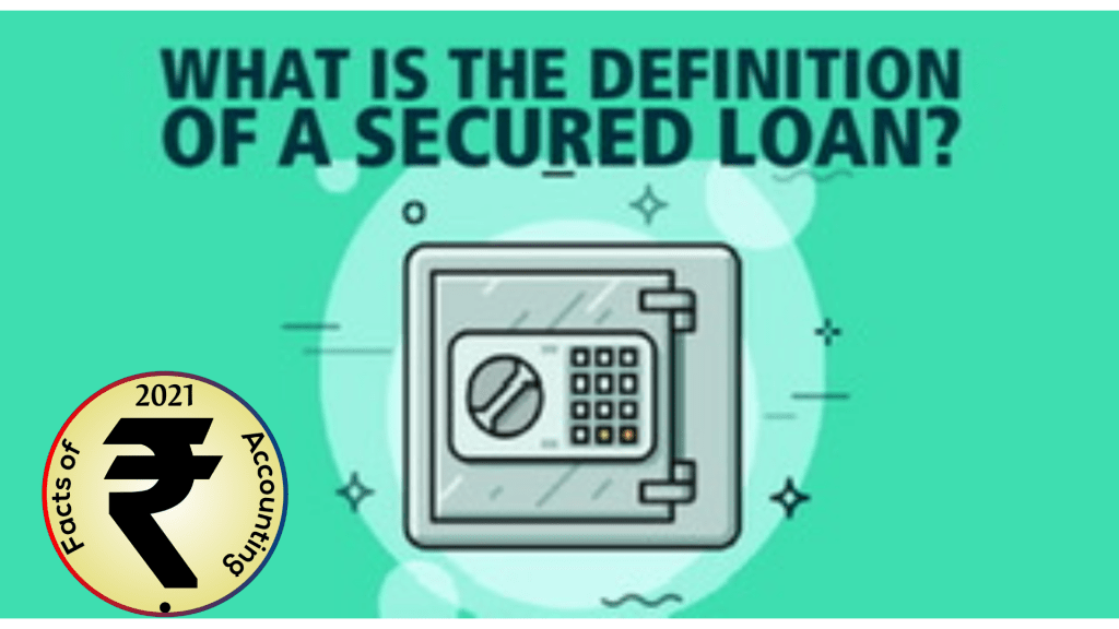 What is the best definition of Secured Loan? by Ajita Pathak Medium