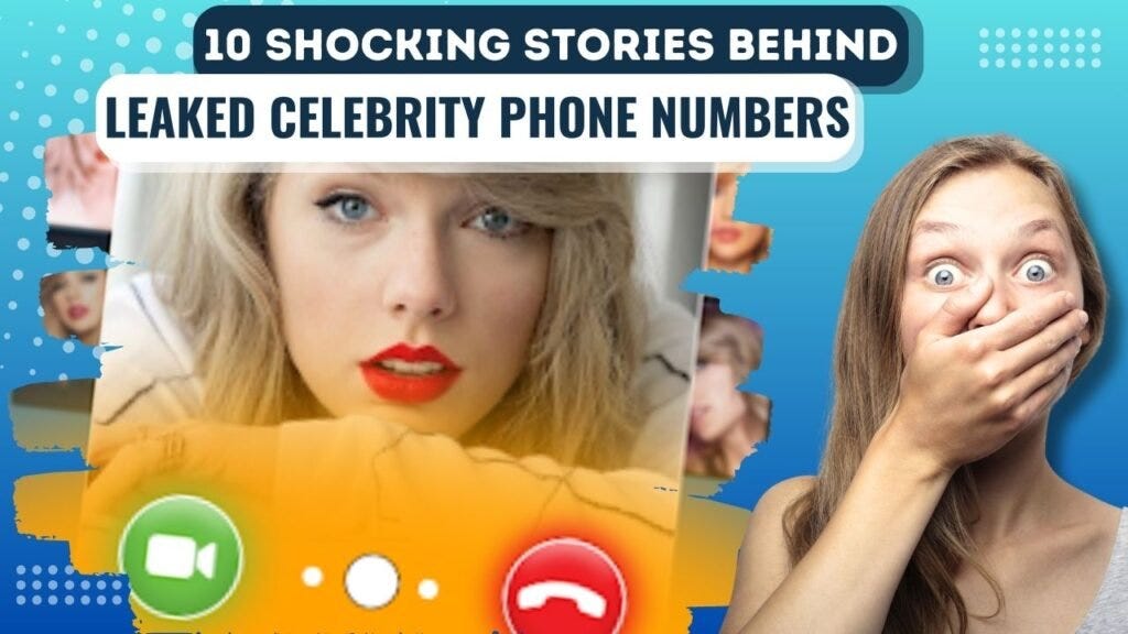 10 Shocking Stories Behind Leaked Celebrity Phone Numbers by