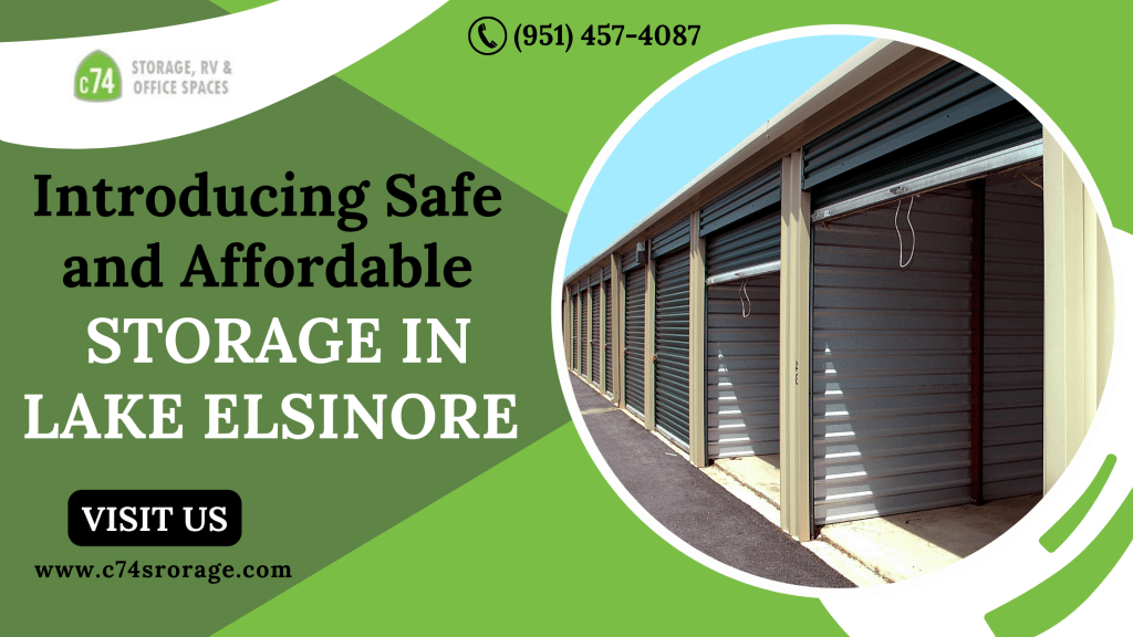 Introducing Safe and Affordable Storage in Lake Elsinore — C74 Storage