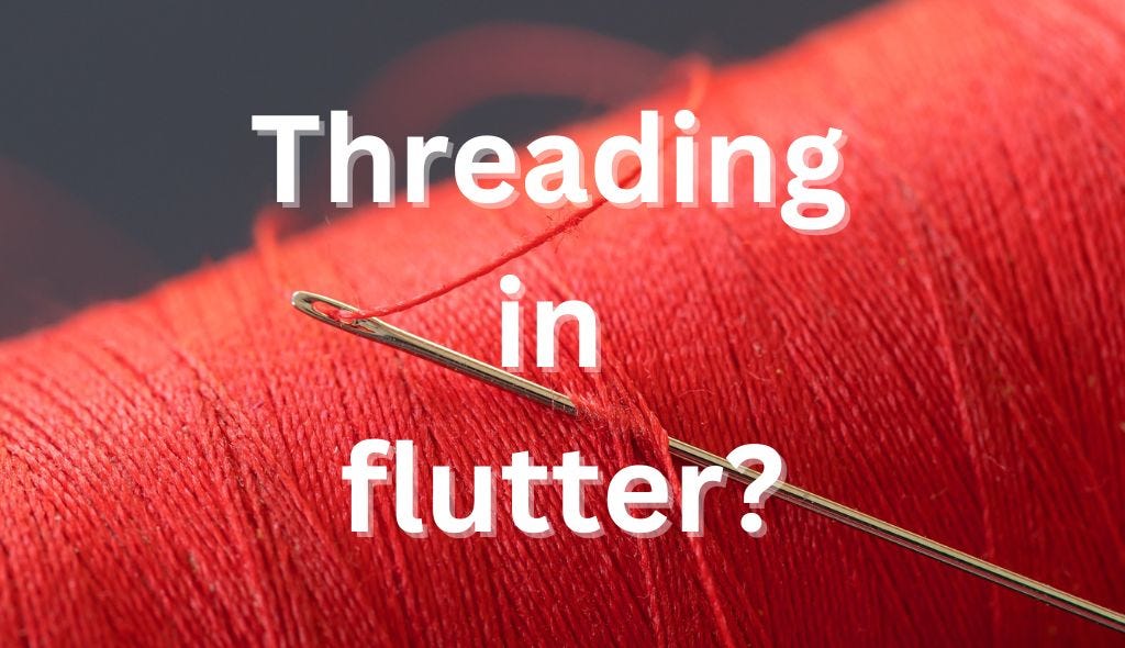 Threading in Flutter. We will learn about Threading In… by
