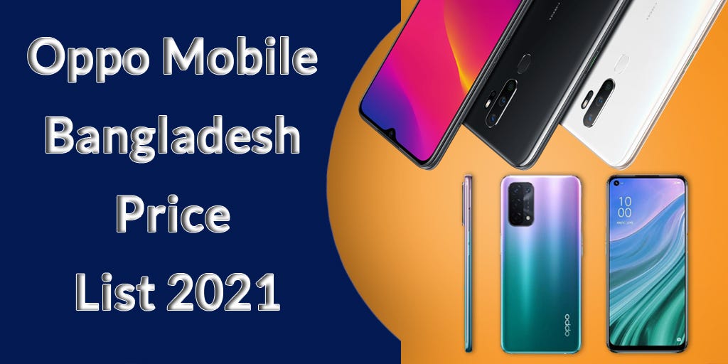 Oppo Mobile Bangladesh Price List 2021 by Juliusjordon Medium