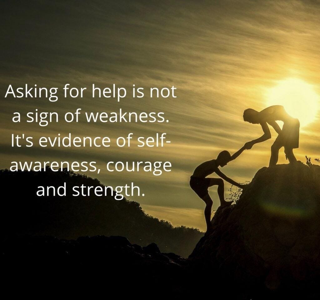 Be Strong — Ask for Help. Life works in mysterious ways sometimes… by