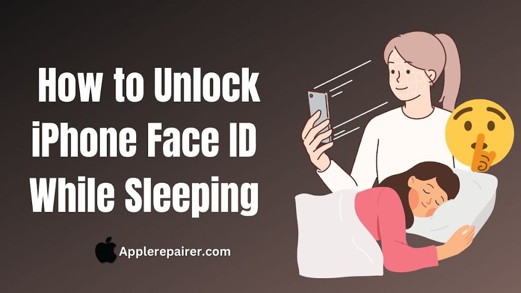 How to Unlock iPhone Face ID While Sleeping? by AppleRepairer Medium