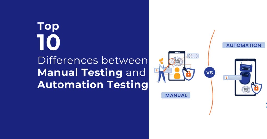 Top 10 Differences between Manual Testing and Automation Testing by