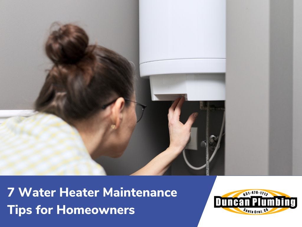 7 Water Heater Maintenance Tips for Homeowners by Duncan Plumbing