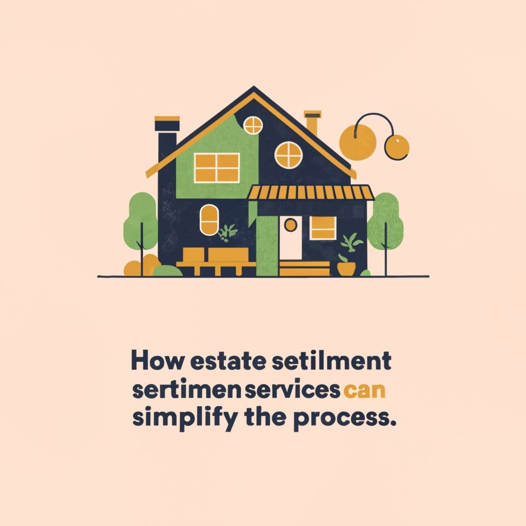 How Estate Settlement Services Can Simplify the Process by Patrick