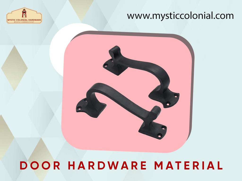 How To Select The Best Door Hardware Material? Mystic Colonial