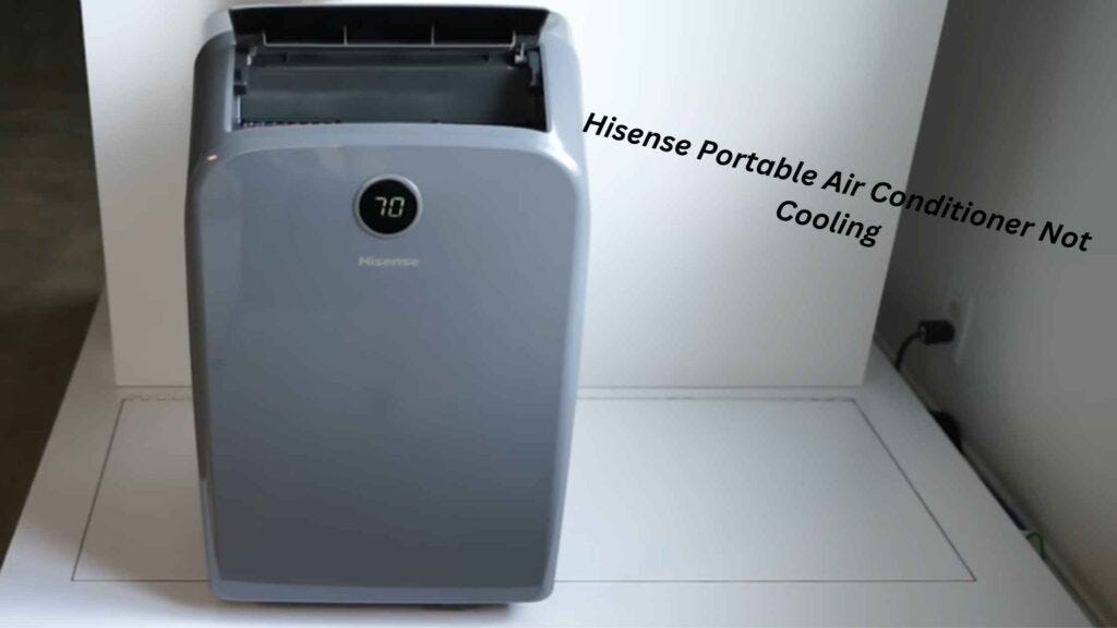 Hisense Portable Air Conditioner Not Cooling GET AC SOLUTION Medium
