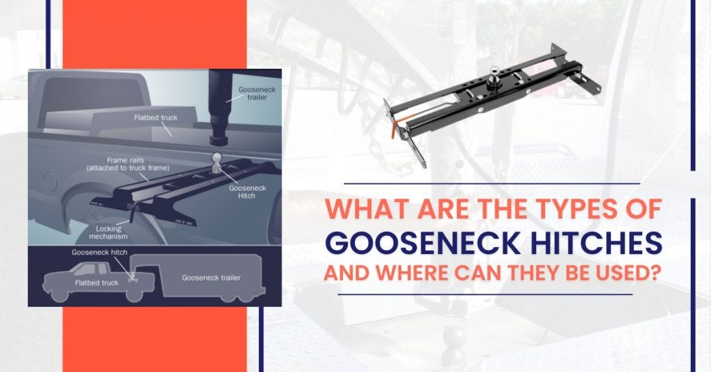 What Are The Types Of Gooseneck Hitches And Where Can They Be Used