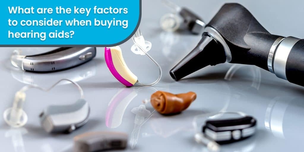 Buying Hearing Aids Here Are The Important Factors To Consider by