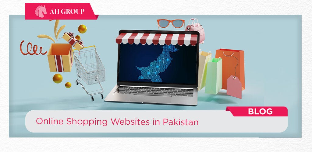 10 Best Online Shopping sites in Pakistan 2022 AH Group Medium