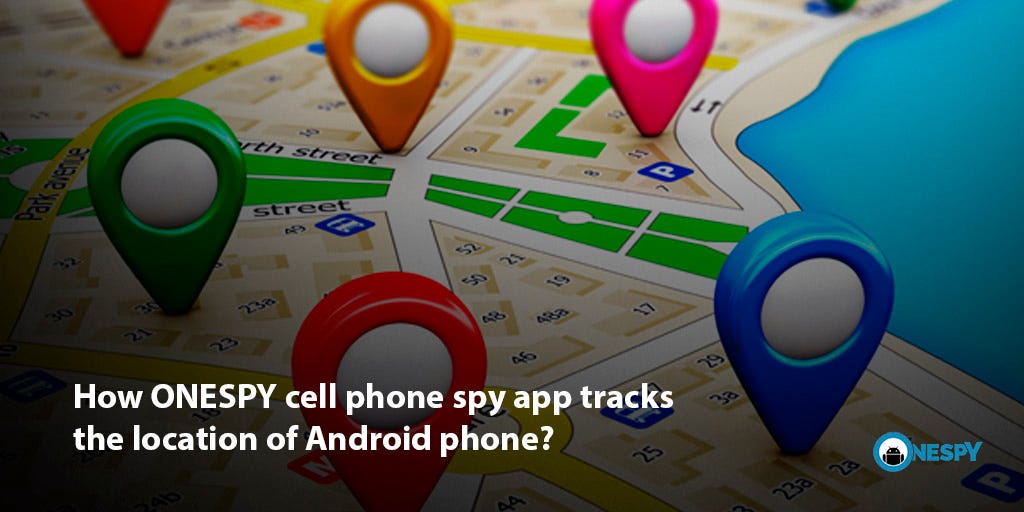 How ONESPY cell phone spy app tracks the location of Android phone