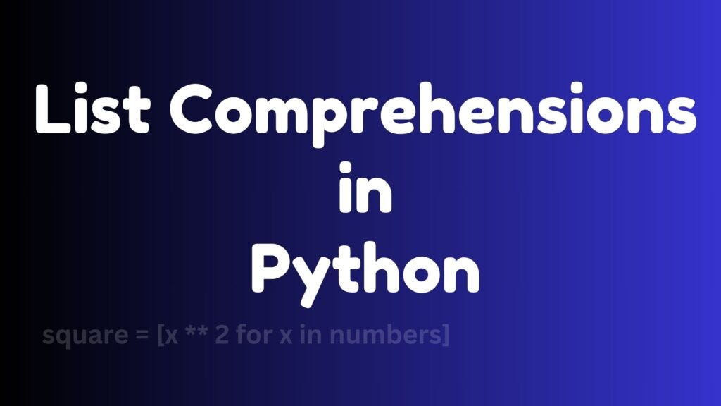 Understanding List Comprehensions in Python Easy Guide by
