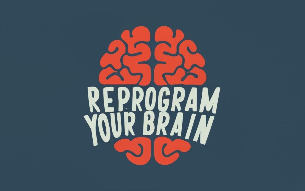 Why we think the way we think, and how to reprogram your brain