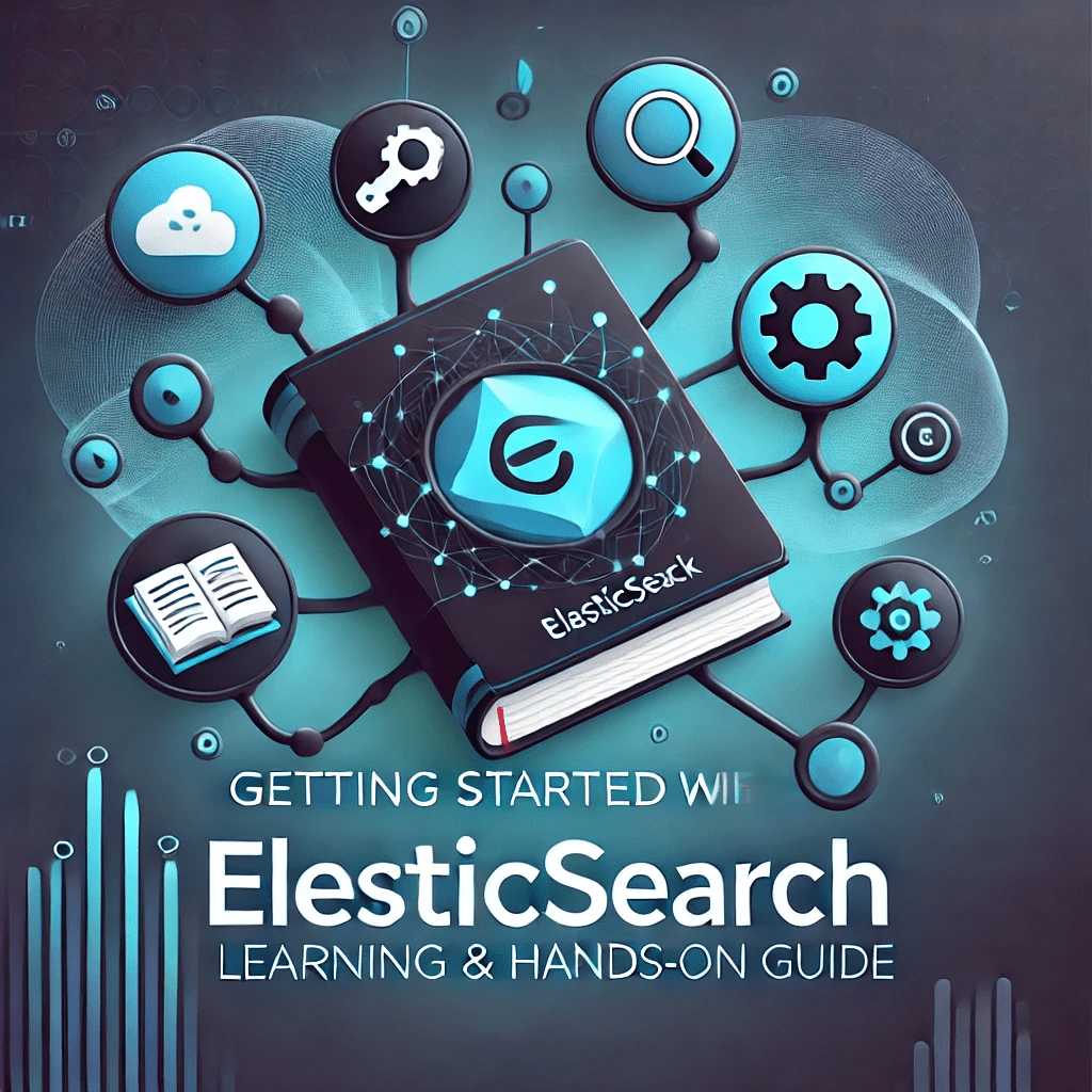 Getting Started with Elasticsearch A Comprehensive Guide to