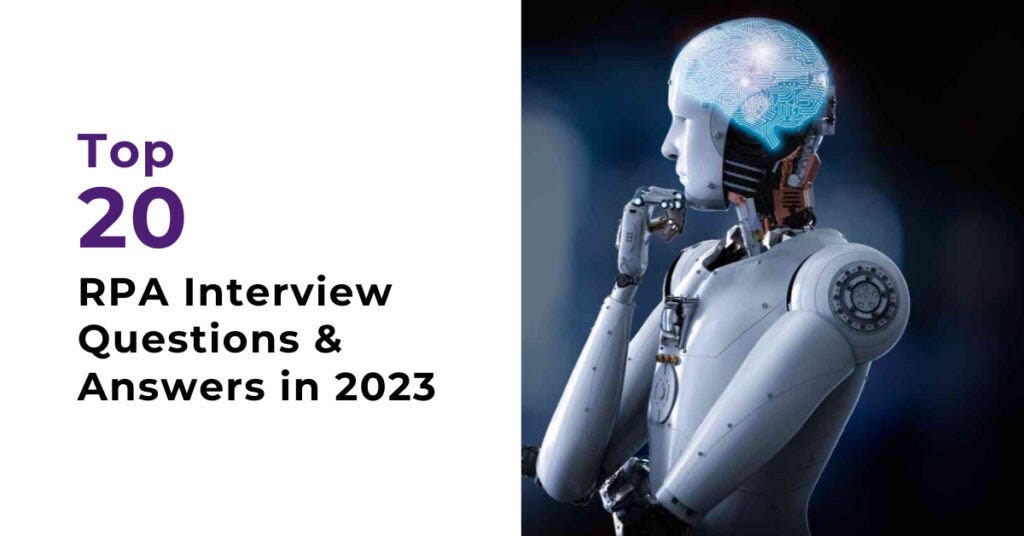 Top 20 RPA Interview Questions & Answers in 2023 by Magnitia Medium
