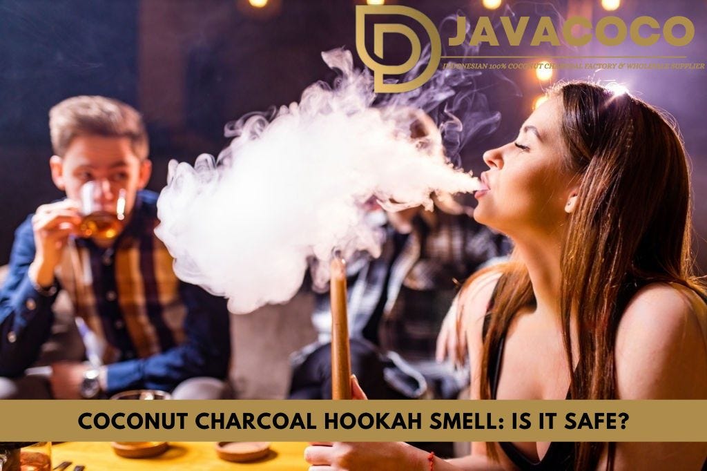 Coconut Charcoal Hookah Smell Is It Safe? by Djavacoco.co.id