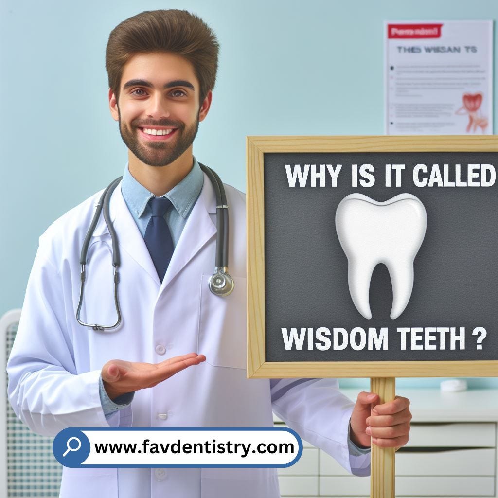 Why is It Called Wisdom Teeth?. Wisdom teeth are called so because they… by DR ALBIN SIPES