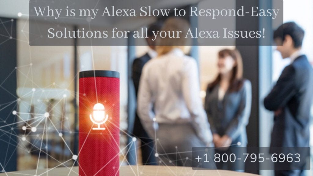 Why Is My Alexa Slow To Respond? How To Fix When Alexa Not Responding