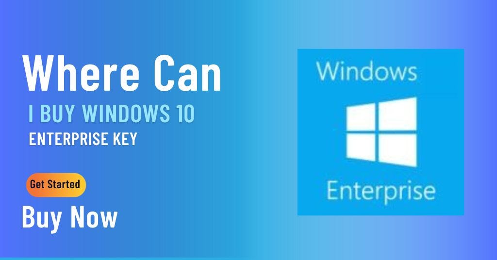 Where Can I Buy Windows 10 Enterprise Key by software legit Medium