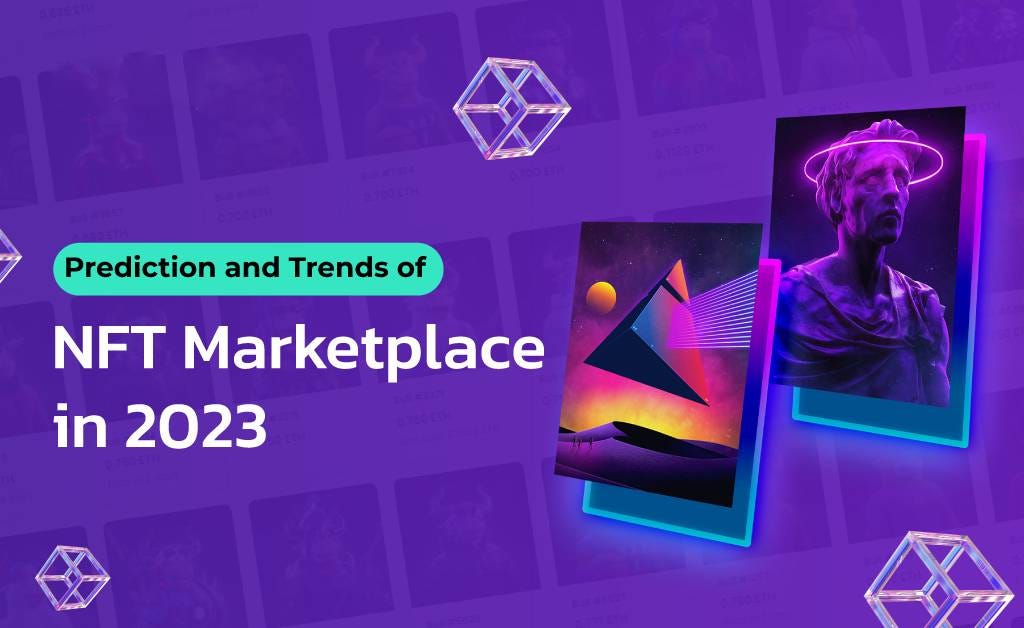 Prediction and Trends of NFT Marketplace in 2023 by Williammarkerzz