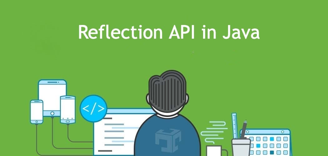 Exploring the Reflection API in Java A Powerful Tool for Dynamic Code