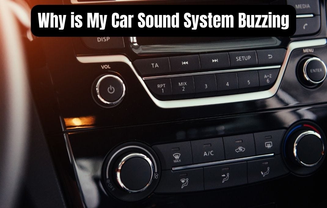 Why is My Car Sound System Buzzing? Fix Your Car Audio Noise by