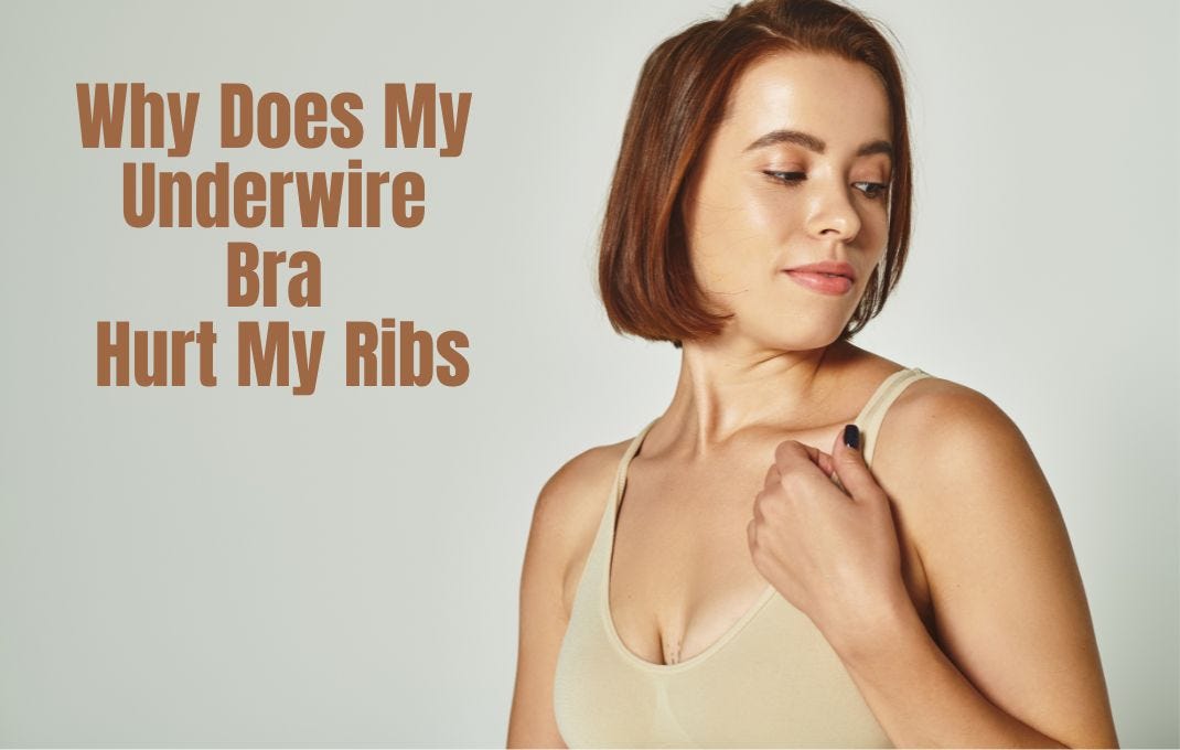 Why Does My Underwire Bra Hurt My Ribs Solutions & Tips by Writer, SEO Expert and Affiliate