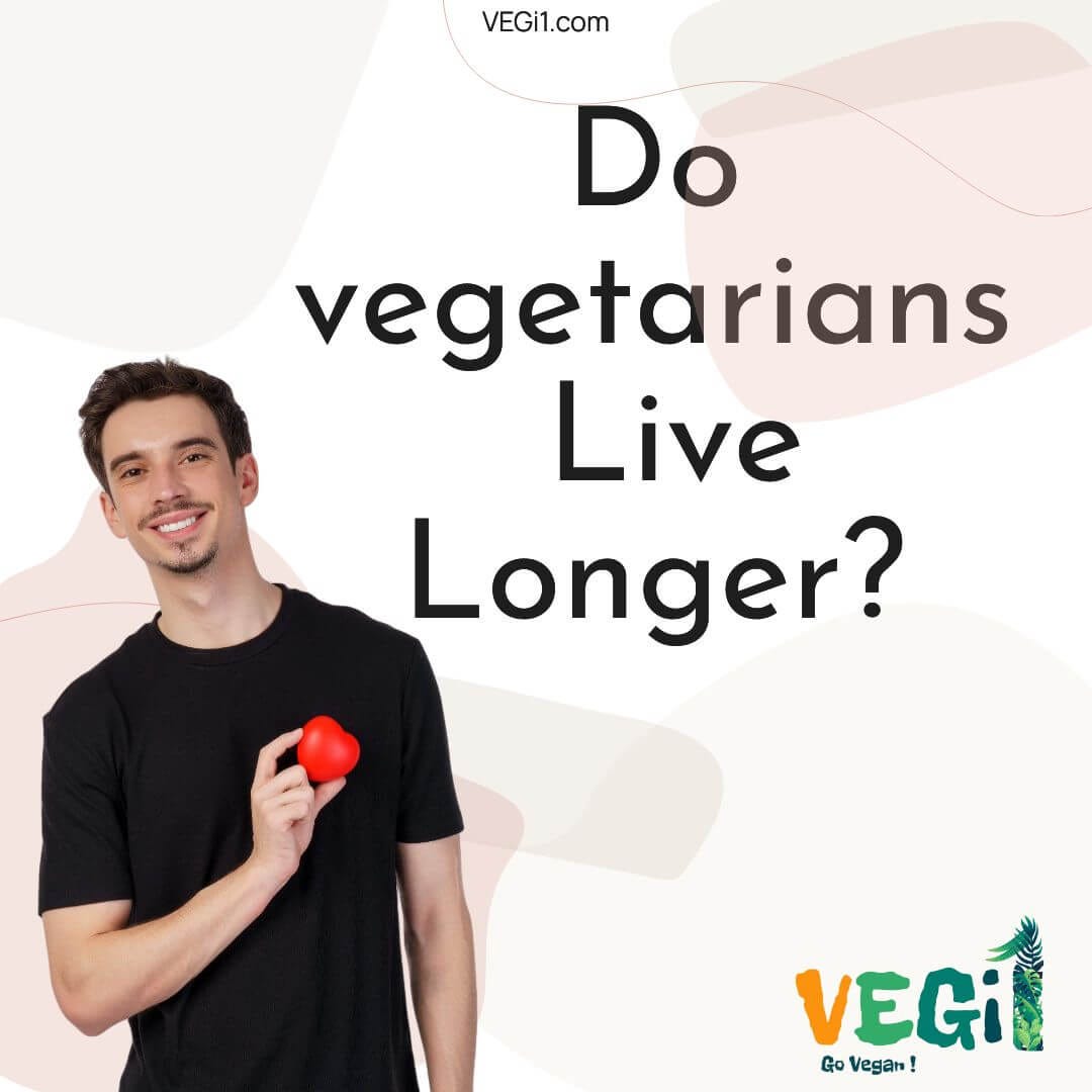 Do vegetarians Live Longer? by 🌱VEGi1 Veganism Online magazine Medium