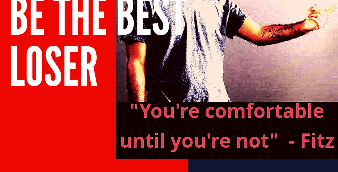 How To Be The Best Loser. Be The Best Loser by Robert Fitzpatrick