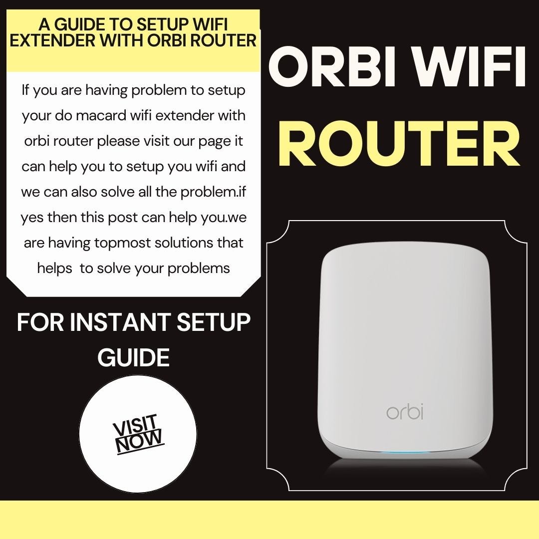 A Guide to Do Macard WiFi Extender Setup with Orbi Router - davidjack
