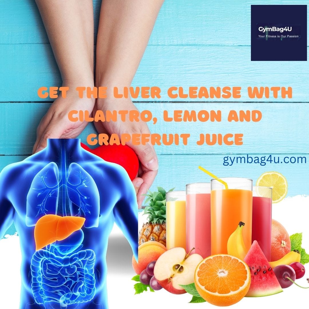 Get the Liver Cleanse With Cilantro, Lemon and Grapefruit Juice by