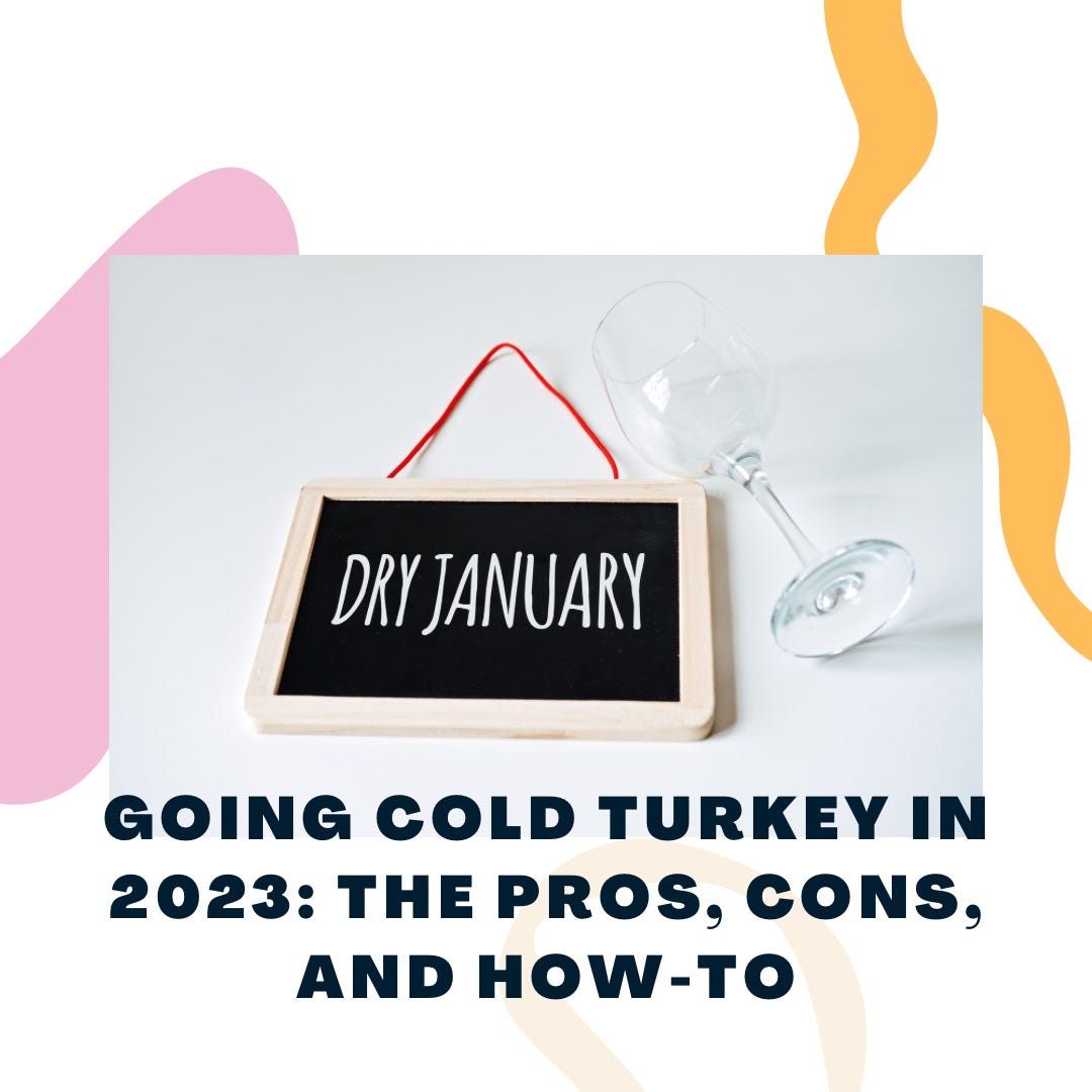 Going cold turkey in 2023 The pros, cons, and howto by Jonathan M