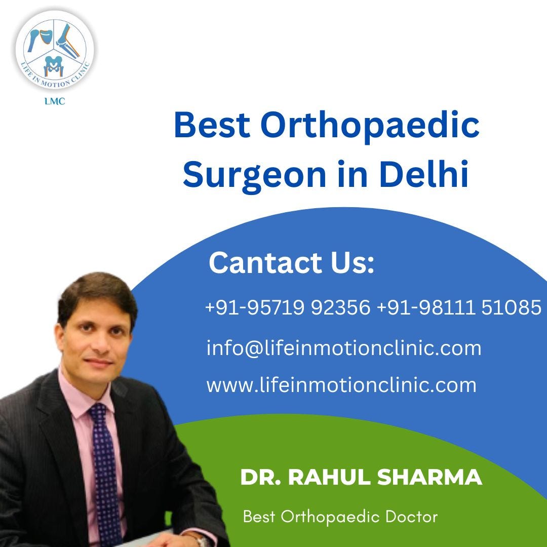 Best Orthopaedic Surgeon in Delhi Lifeinmotionc Medium
