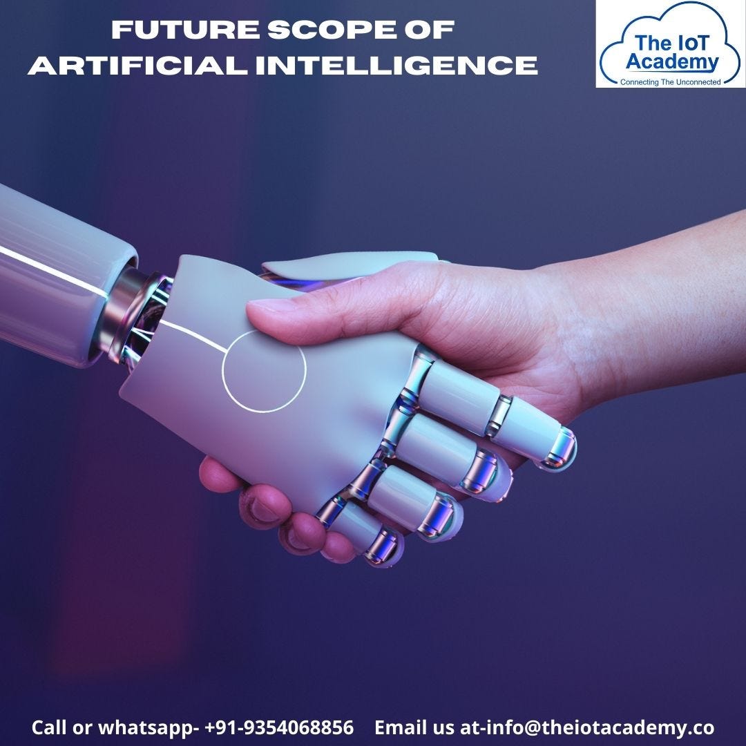 Future scope of Artificial Intelligence The IoT Academy Medium