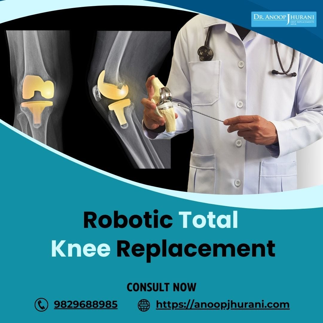 The Advances in Robotic Total Knee Replacement Surgery by Dr. Anoop