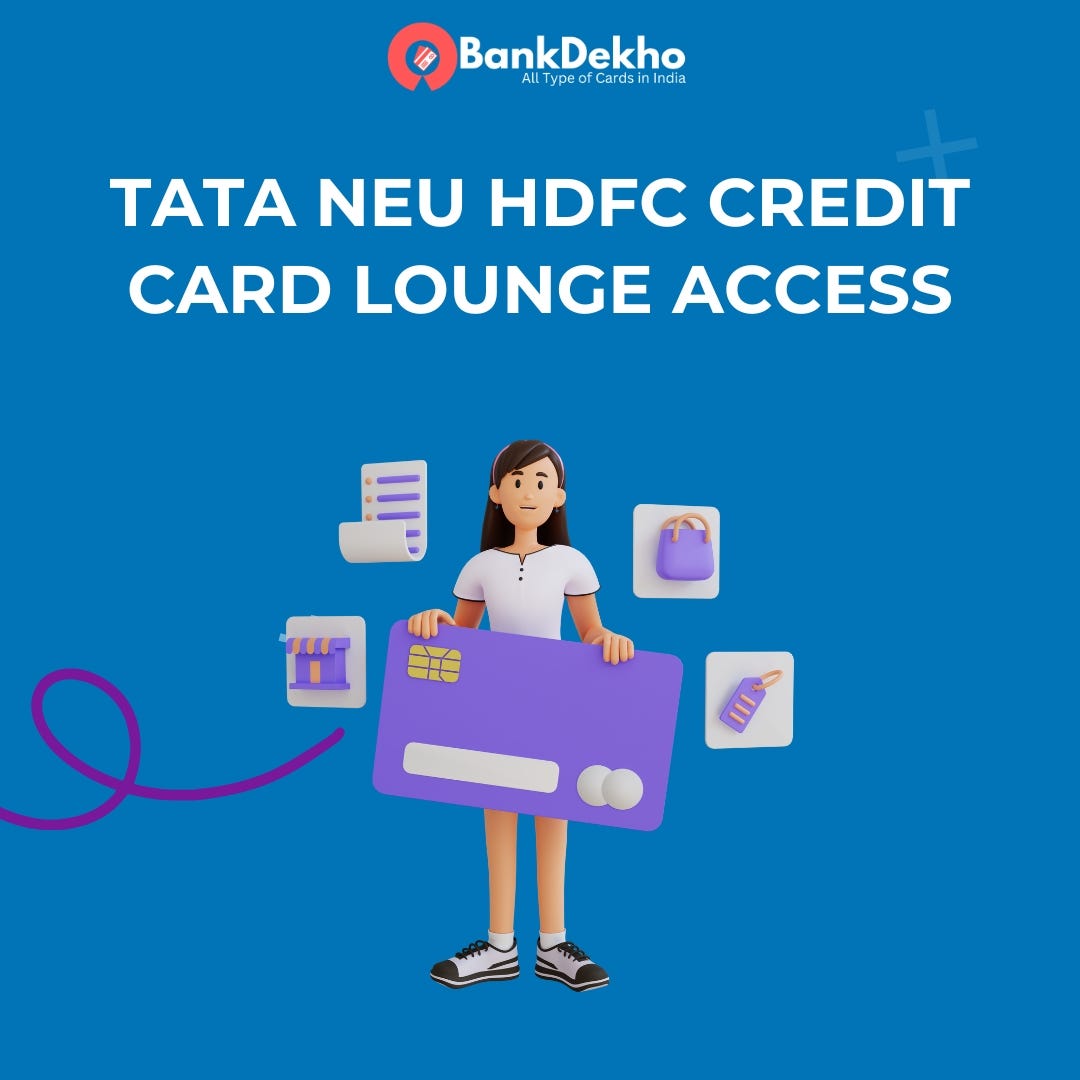 Unlocking Exclusive Lounge Access with Tata Neu HDFC Credit Card A GameChanger for Travelers